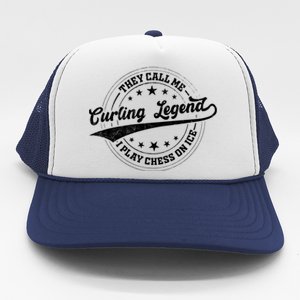 They Call Me Curling Legend I Play Chess On Ice Curling Gift Trucker Hat