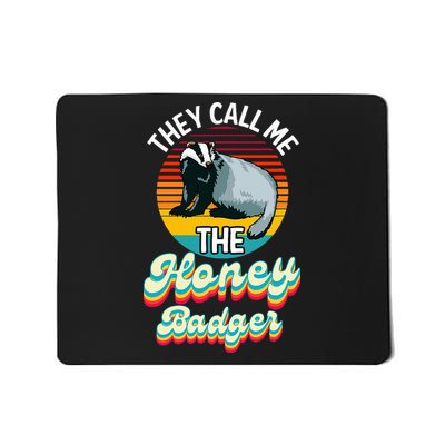 They Call Me The Honey Badger Mousepad