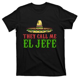 They Call Me El Jefe Mexican Bearded Men T-Shirt