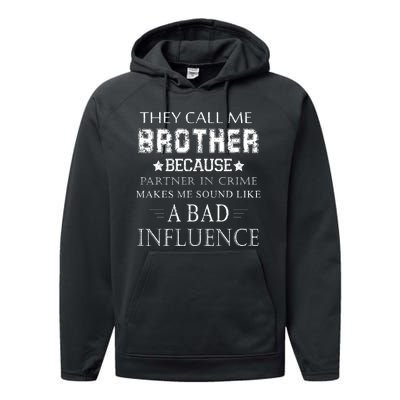 They Call Me Brother Because Partner In Crime Performance Fleece Hoodie