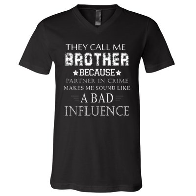 They Call Me Brother Because Partner In Crime V-Neck T-Shirt