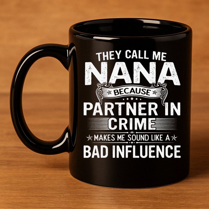 They Call Me Nana Mother's Day For Grandma 11oz C Handle Ceramic Mug