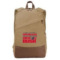 They Callin’ Me Republican The Way I Enjoy Both Dick & Bush Cotton Canvas Backpack