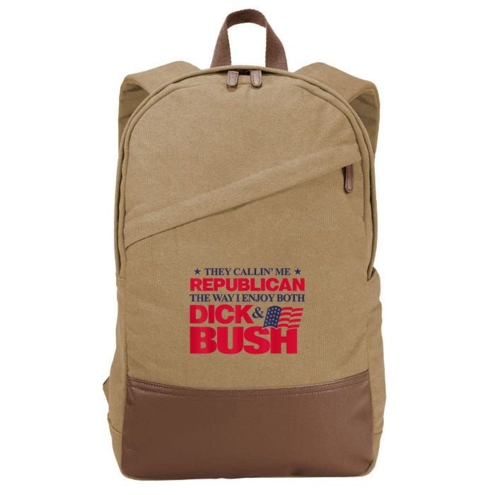 They Callin’ Me Republican The Way I Enjoy Both Dick & Bush Cotton Canvas Backpack