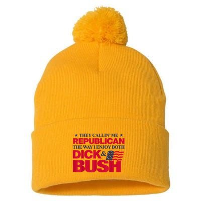 They Callin’ Me Republican The Way I Enjoy Both Dick & Bush Pom Pom 12in Knit Beanie
