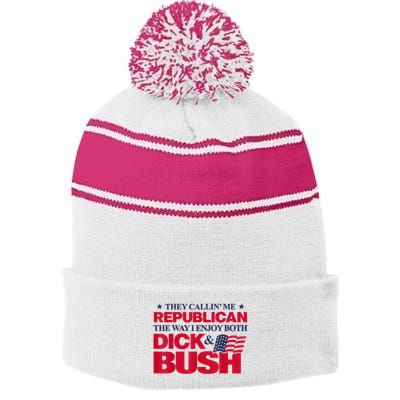 They Callin’ Me Republican The Way I Enjoy Both Dick & Bush Stripe Pom Pom Beanie