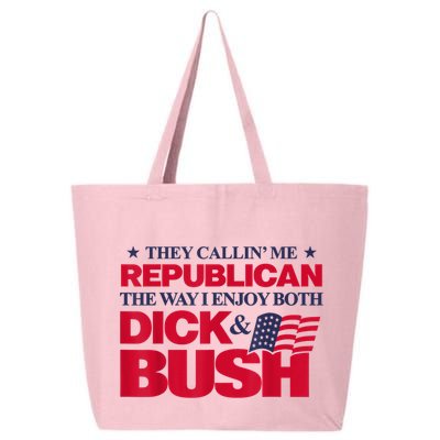 They Callin’ Me Republican The Way I Enjoy Both Dick & Bush 25L Jumbo Tote