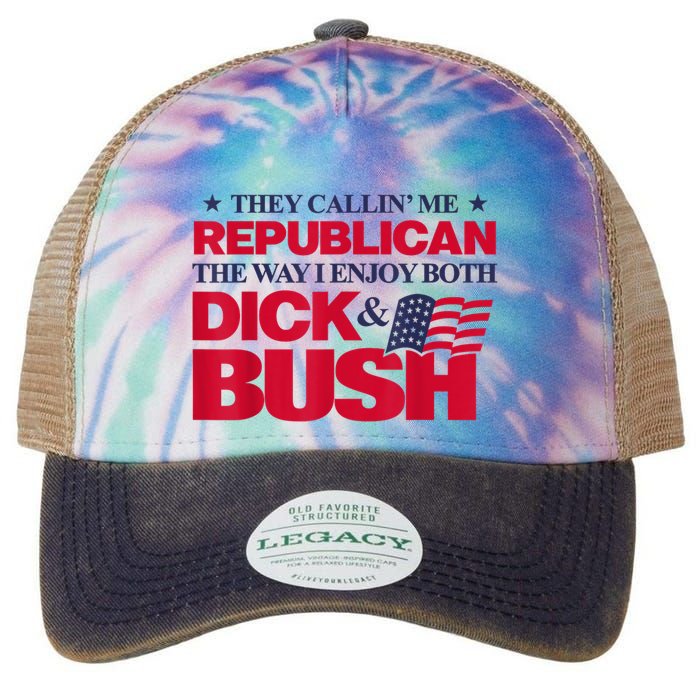 They Callin’ Me Republican The Way I Enjoy Both Dick & Bush Legacy Tie Dye Trucker Hat