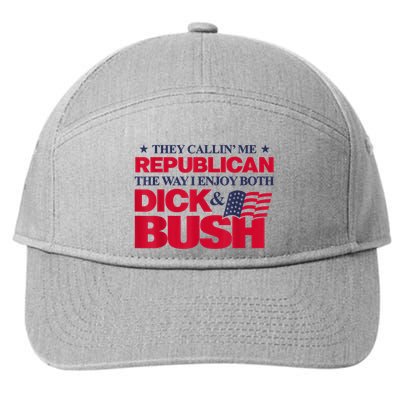 They Callin’ Me Republican The Way I Enjoy Both Dick & Bush 7-Panel Snapback Hat