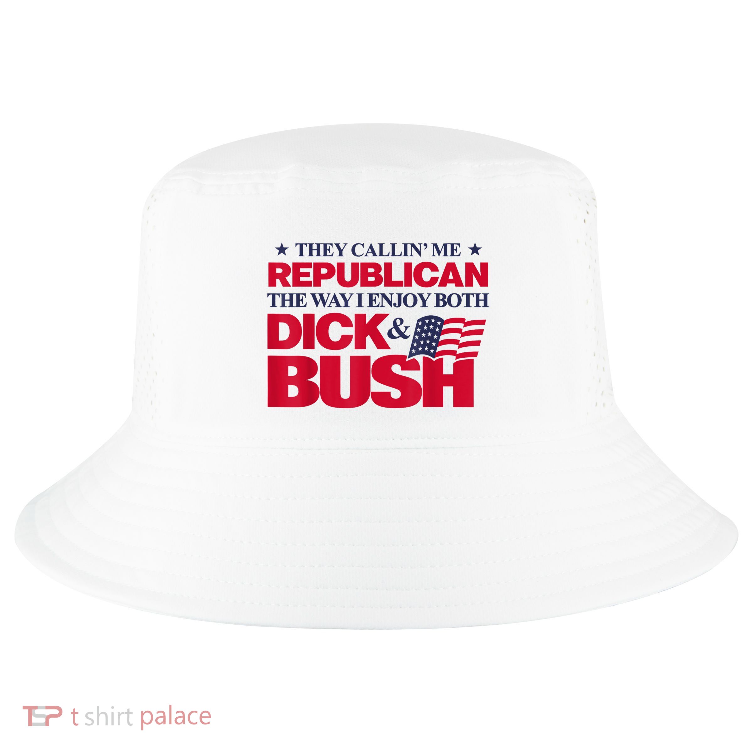 They Callin’ Me Republican The Way I Enjoy Both Dick & Bush Cool Comfort Performance Bucket Hat