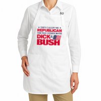 They Callin’ Me Republican The Way I Enjoy Both Dick & Bush Apron