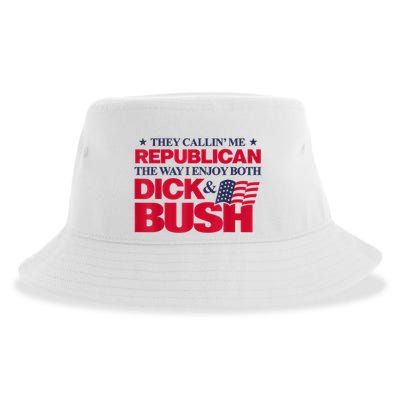 They Callin’ Me Republican The Way I Enjoy Both Dick & Bush Sustainable Bucket Hat