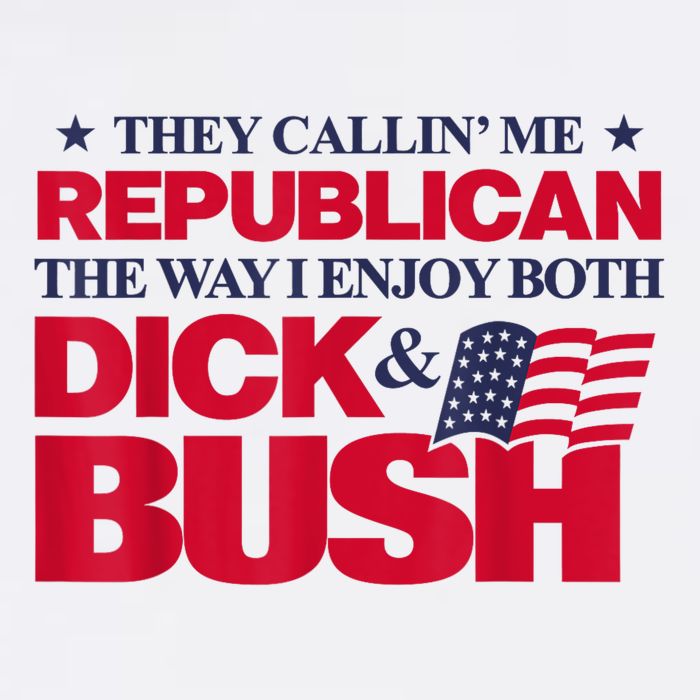 They Callin’ Me Republican The Way I Enjoy Both Dick & Bush Sustainable Bucket Hat