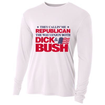 They Callin’ Me Republican The Way I Enjoy Both Dick & Bush Cooling Performance Long Sleeve Crew