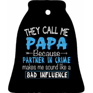 They Call Me Papa Partner In Crime Dad Fathers Day Family Ceramic Bell Ornament