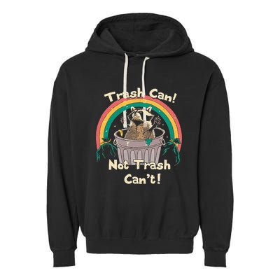 Trash Can Not Talker Can’T Garment-Dyed Fleece Hoodie