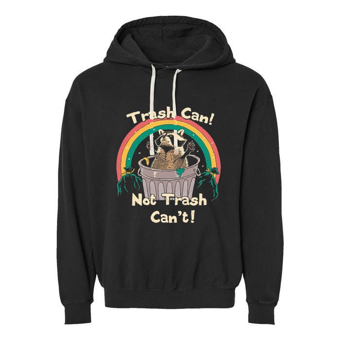 Trash Can Not Talker Can’T Garment-Dyed Fleece Hoodie