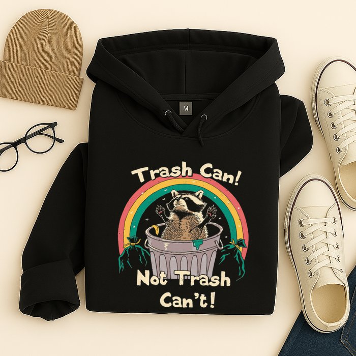 Trash Can Not Talker Can’T Hoodie