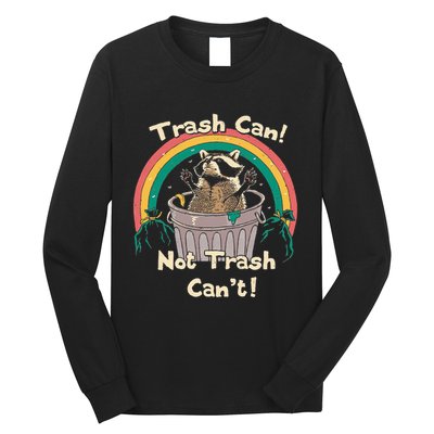 Trash Can Not Talker Can’T Long Sleeve Shirt