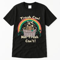 Trash Can Not Talker Can’T Tall T-Shirt