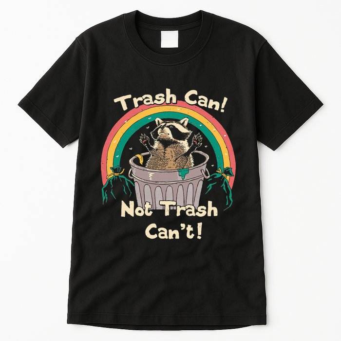 Trash Can Not Talker Can’T Tall T-Shirt