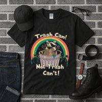 Trash Can Not Talker Can’T Tall T-Shirt