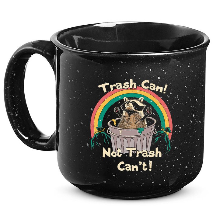 Trash Can Not Talker Can’T 15oz Campfire Ceramic Mug