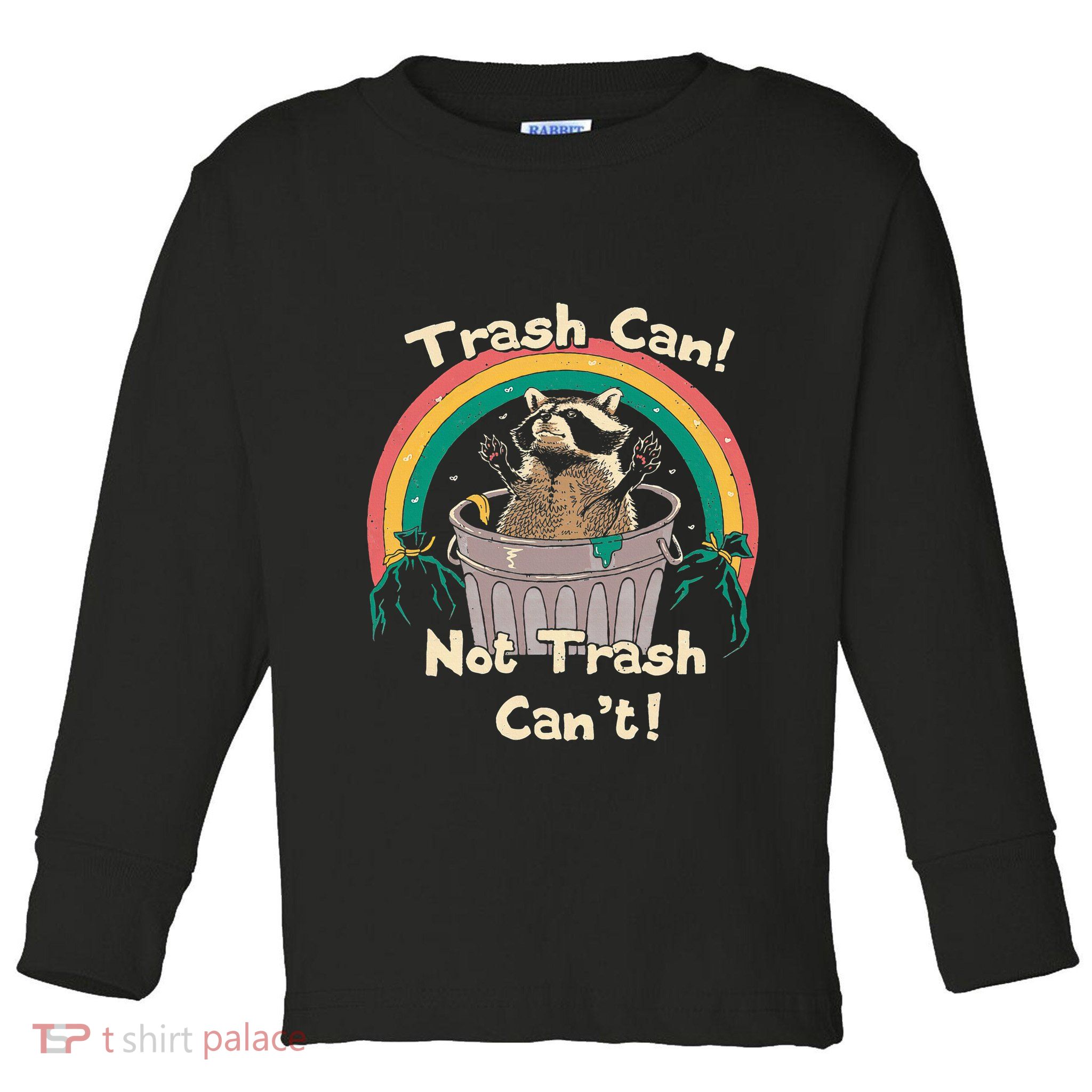 Trash Can Not Talker Can’T Toddler Long Sleeve Shirt