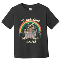 Trash Can Not Talker Can’T Toddler T-Shirt