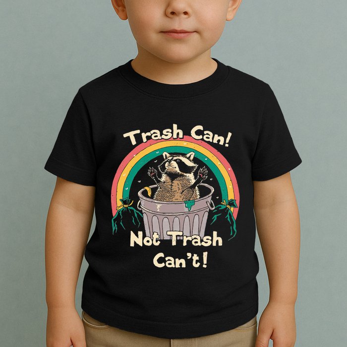 Trash Can Not Talker Can’T Toddler T-Shirt