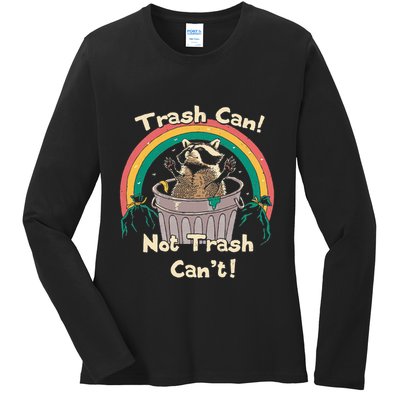 Trash Can Not Talker Can’T Ladies Long Sleeve Shirt