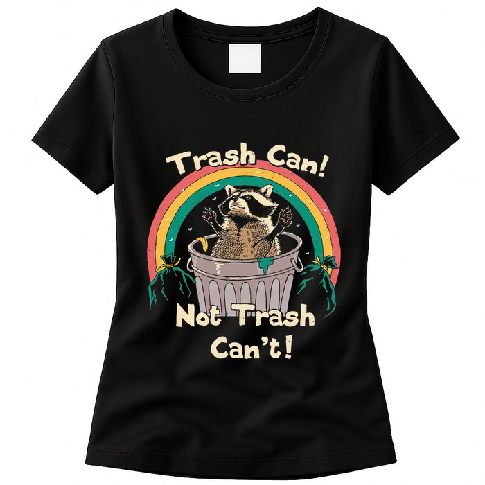 Trash Can Not Talker Can’T Womens T-Shirt