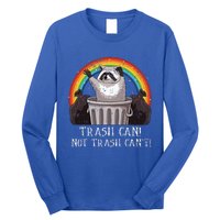 Trash Can Not Trash CanT Funny Raccoon Trash Panda Long Sleeve Shirt