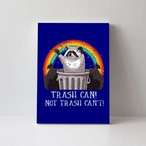 Trash Can Not Trash CanT Funny Raccoon Trash Panda Canvas