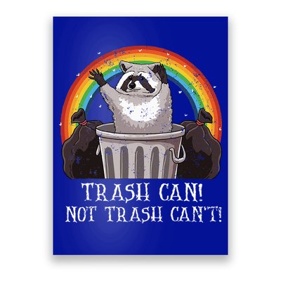 Trash Can Not Trash CanT Funny Raccoon Trash Panda Poster