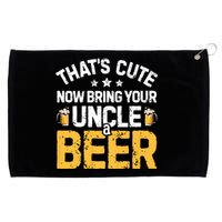 ThatS Cute Now Bring Your Uncle A Beer Drinking Grommeted Golf Towel