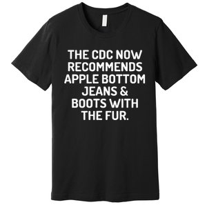 The Cdc Now Recommends Apple Bottom Jeans Premium T-Shirt