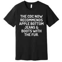 The Cdc Now Recommends Apple Bottom Jeans Premium T-Shirt