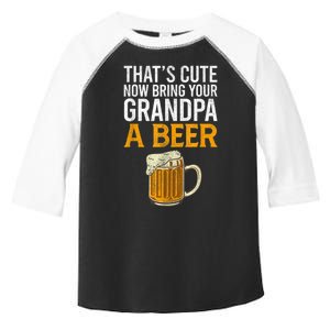 Thats Cute Now Bring Your Grandpa A Beer Tee Fathers Day Toddler Fine Jersey T-Shirt