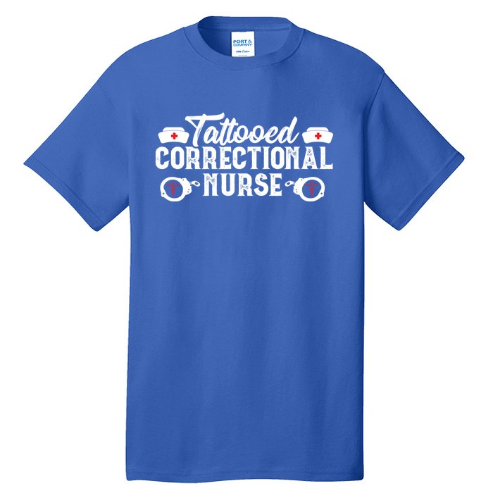 Tattooed Correctional Nurse Nursing Rn Medical Gift Funny Gift Tall T-Shirt