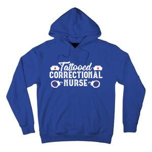 Tattooed Correctional Nurse Nursing Rn Medical Gift Funny Gift Tall Hoodie