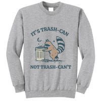 Trash Can Not Trash Cant Panda Tall Sweatshirt