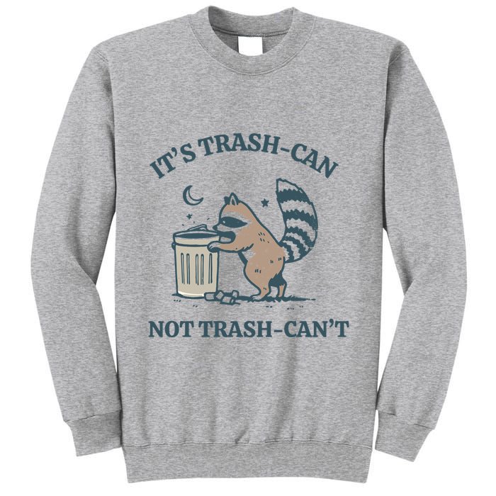 Trash Can Not Trash Cant Panda Tall Sweatshirt