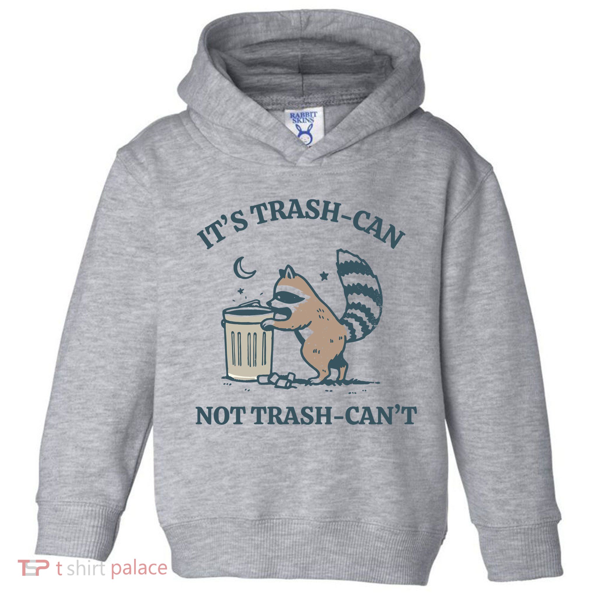 Trash Can Not Trash Cant Panda Toddler Hoodie