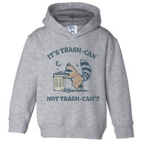Trash Can Not Trash Cant Panda Toddler Hoodie