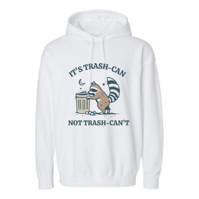 Trash Can Not Trash Cant Panda Garment-Dyed Fleece Hoodie