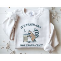 Trash Can Not Trash Cant Panda Sweatshirt