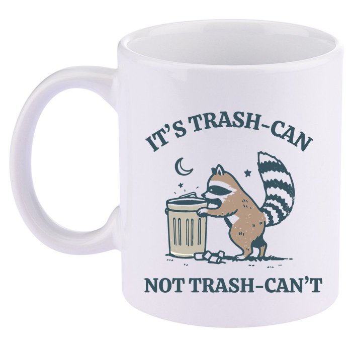 Trash Can Not Trash Cant Panda 11oz C Handle Ceramic Mug