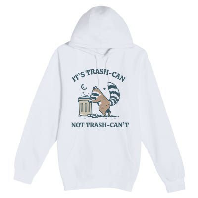 Trash Can Not Trash Cant Panda Premium Pullover Hoodie