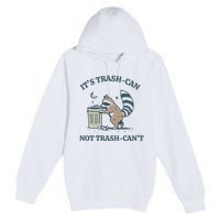 Trash Can Not Trash Cant Panda Premium Pullover Hoodie